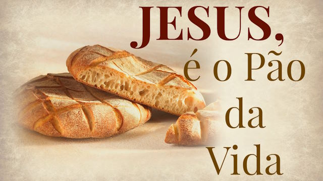Jesus é o Pão da Vida - para Adolescentes